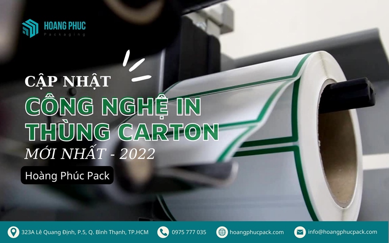 Cập nhật công nghệ in thùng carton mới nhất 2022