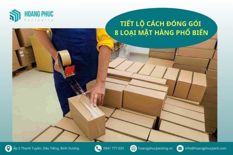 Tiết lộ cách đóng gói 8 loại mặt hàng phổ biến