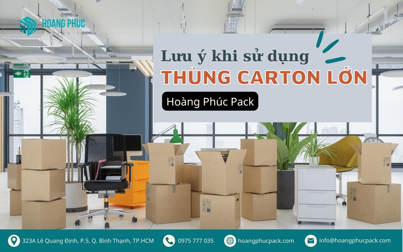 Lưu ý khi sử dụng thùng carton lớn