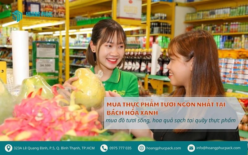 Mua thực phẩm tươi ngon tại cửa hàng Bách hóa Xanh