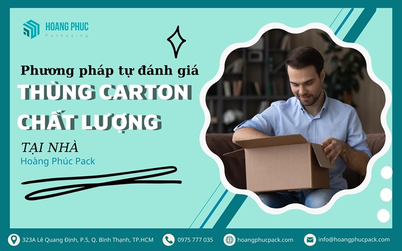 Phương pháp tự đánh giá thùng carton chất lượng tại nhà