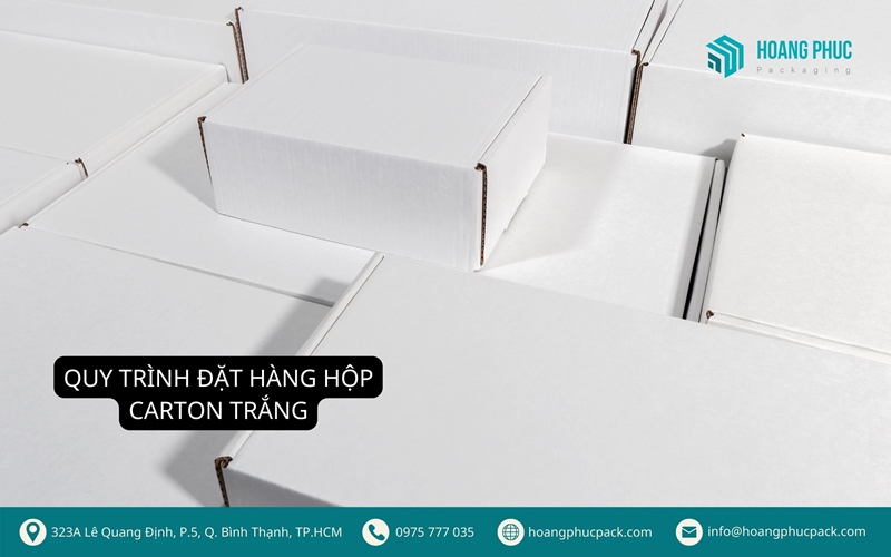 Quy trình đặt hàng hộp carton trắng