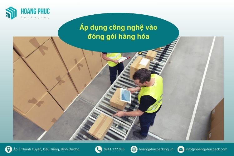 Áp dụng công nghệ vào đóng gói hàng hóa