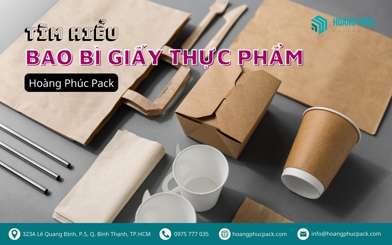 Tìm hiểu bao bì giấy thực phẩm tại Hoàng Phúc Pack