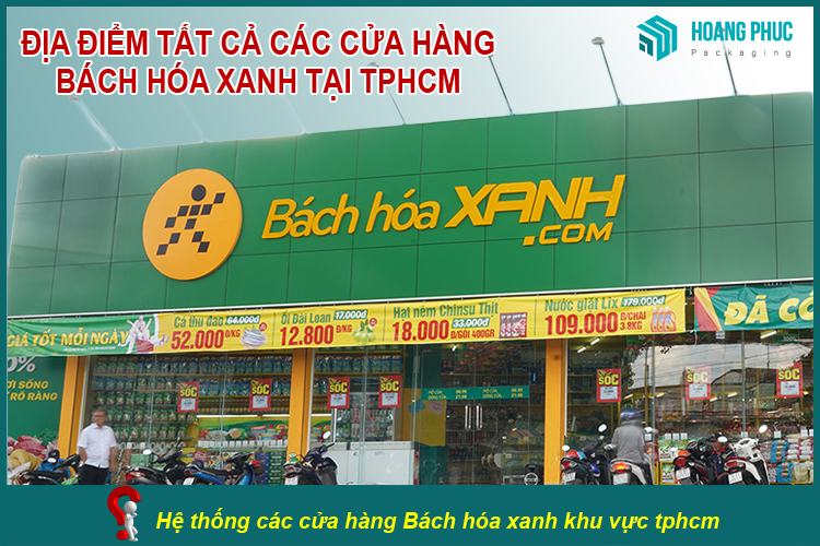 Danh sách hệ thống cửa hàng bách hóa xanh tại tphcm