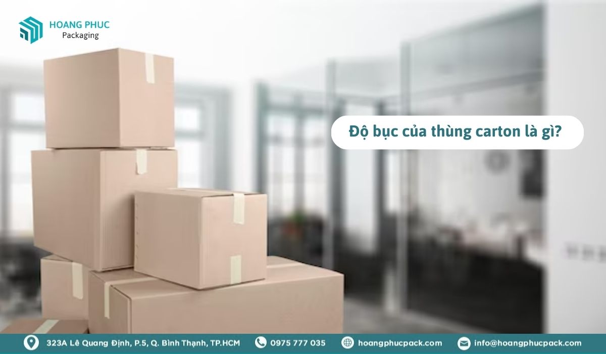 Độ bục của thùng carton là gì?